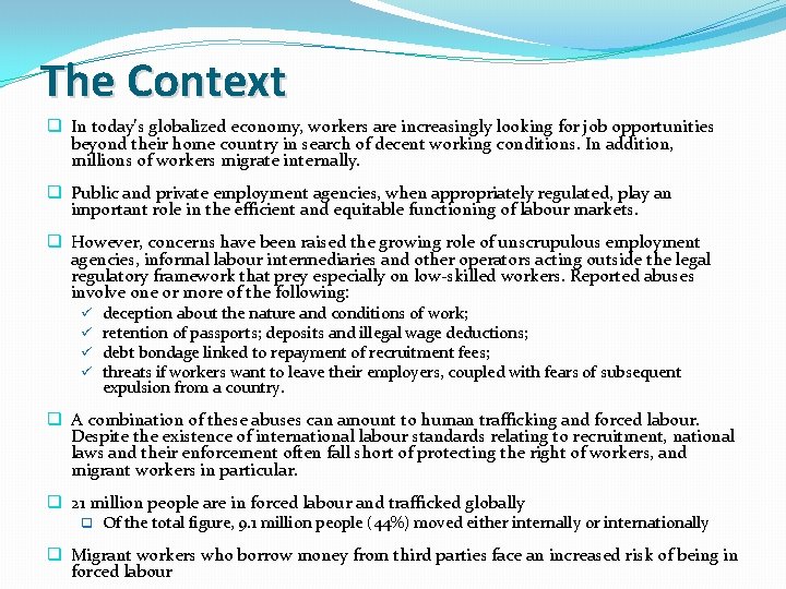 The Context q In today’s globalized economy, workers are increasingly looking for job opportunities
