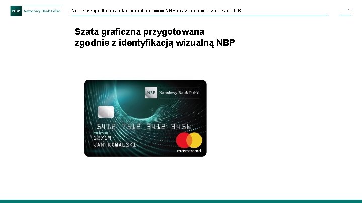 Nowe usługi dla posiadaczy rachunków w NBP oraz zmiany w zakresie ZOK Szata graficzna