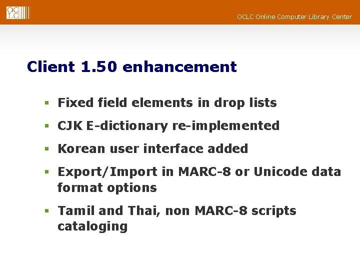 OCLC Online Computer Library Center Client 1. 50 enhancement § Fixed field elements in