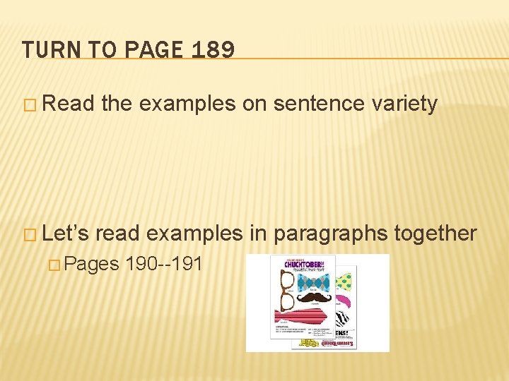 TURN TO PAGE 189 � Read � Let’s the examples on sentence variety read