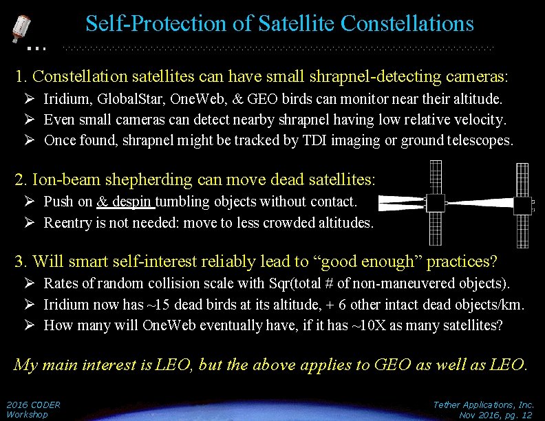 Self-Protection of Satellite Constellations 1. Constellation satellites can have small shrapnel-detecting cameras: Ø Iridium,