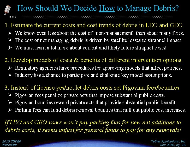 How Should We Decide How to Manage Debris? 1. Estimate the current costs and