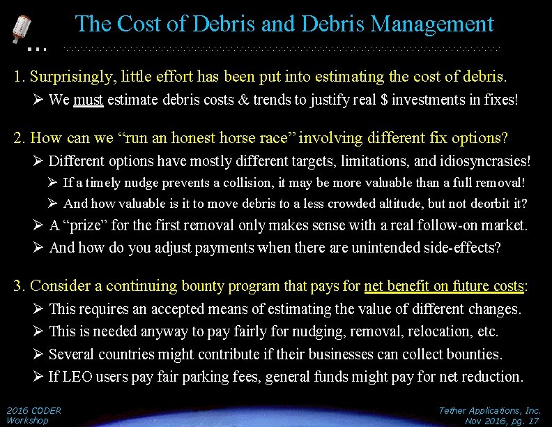 The Cost of Debris and Debris Management 1. Surprisingly, little effort has been put