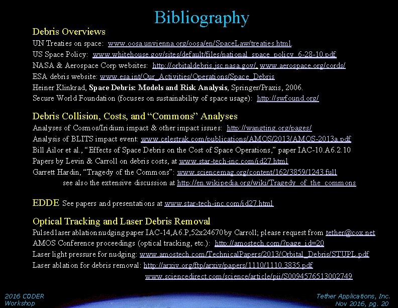 Debris Overviews Bibliography UN Treaties on space: www. oosa. unvienna. org/oosa/en/Space. Law/treaties. html. US
