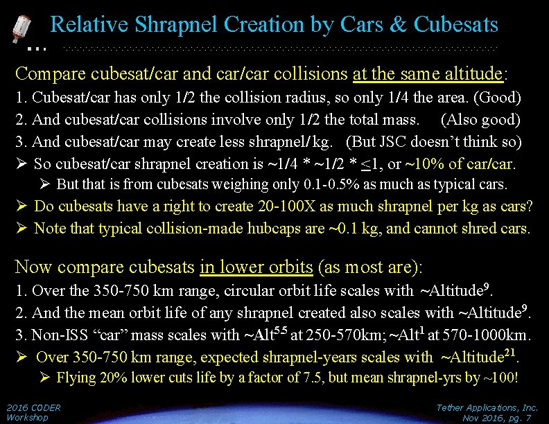 Relative Shrapnel Creation by Cars & Cubesats Compare cubesat/car and car/car collisions at the