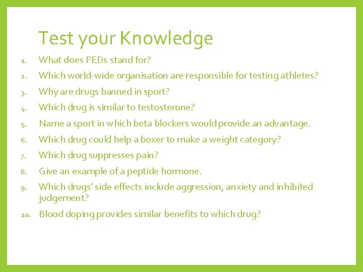 Test your Knowledge 1. What does PEDs stand for? 2. Which world-wide organisation are