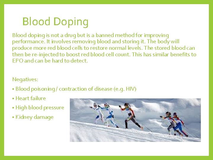 Blood Doping Blood doping is not a drug but is a banned method for