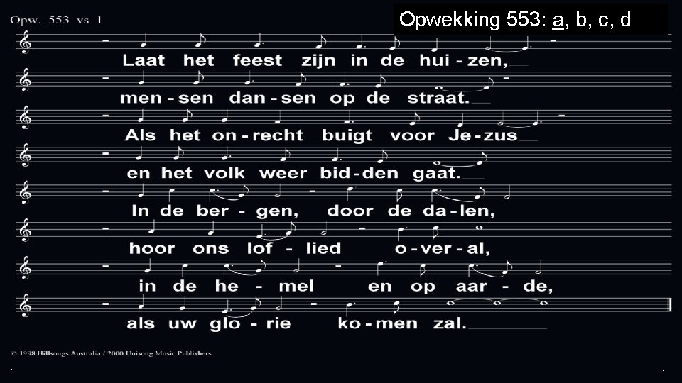 Opwekking 553: a, b, c, d . . . 