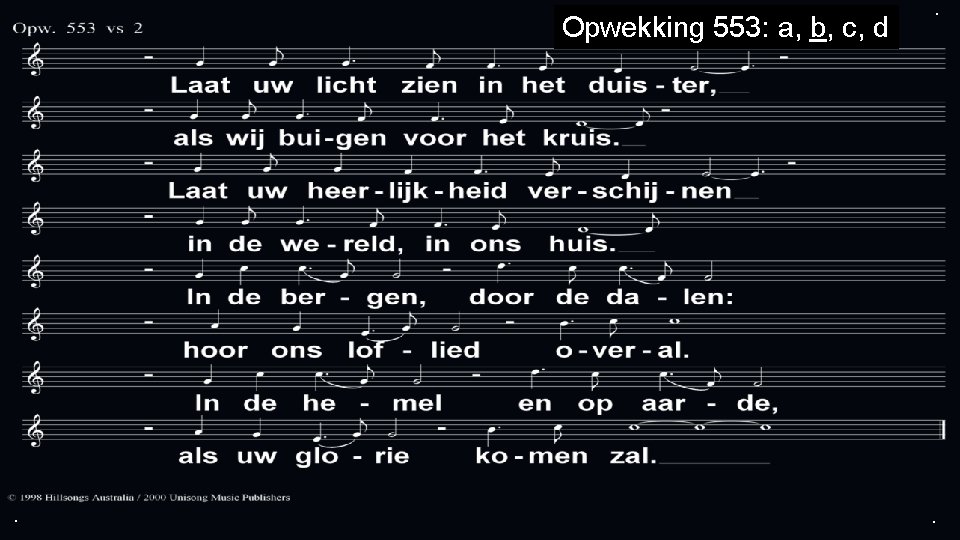 Opwekking 553: a, b, c, d . . . 