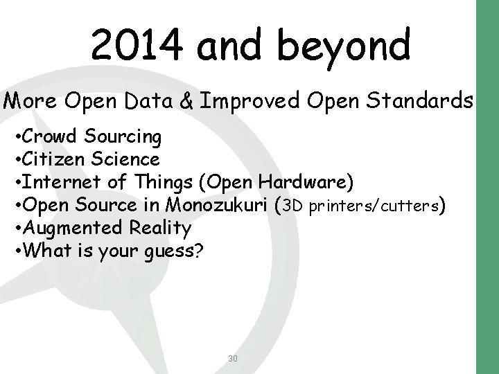 2014 and beyond More Open Data & Improved Open Standards • Crowd Sourcing •