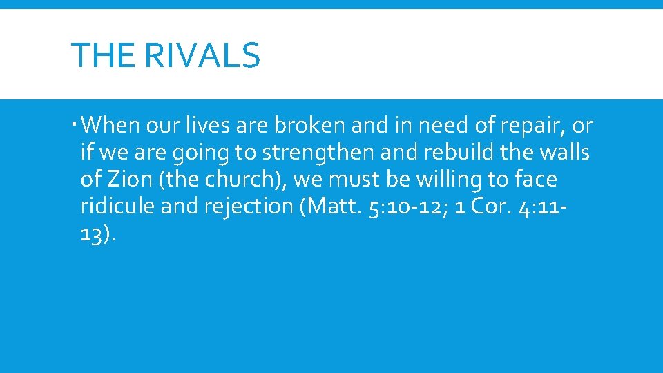 THE RIVALS When our lives are broken and in need of repair, or if