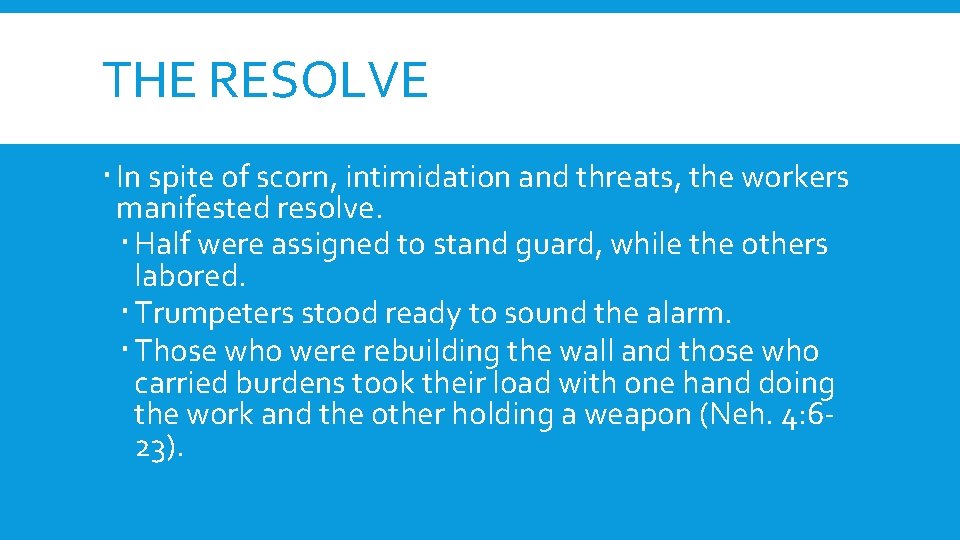 THE RESOLVE In spite of scorn, intimidation and threats, the workers manifested resolve. Half