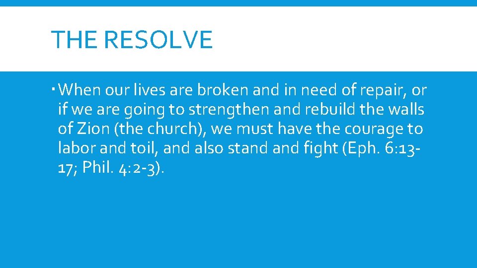THE RESOLVE When our lives are broken and in need of repair, or if