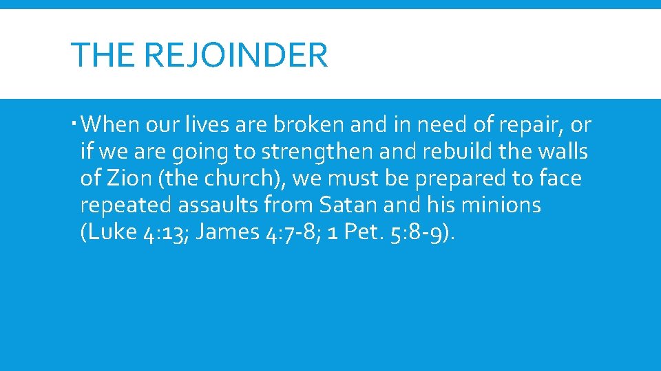 THE REJOINDER When our lives are broken and in need of repair, or if