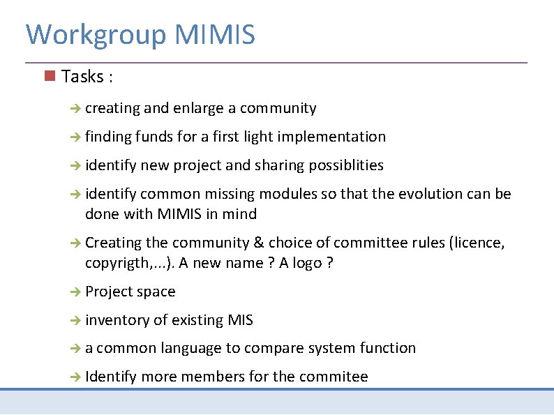 Workgroup MIMIS Tasks : creating finding and enlarge a community funds for a first
