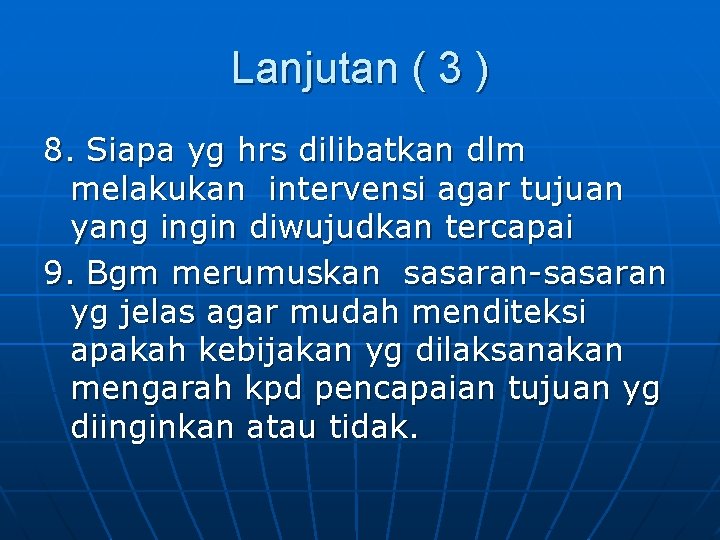 Lanjutan ( 3 ) 8. Siapa yg hrs dilibatkan dlm melakukan intervensi agar tujuan