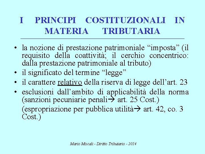 I PRINCIPI COSTITUZIONALI IN MATERIA TRIBUTARIA ________________________________________________________________________ • la nozione di prestazione patrimoniale “imposta”