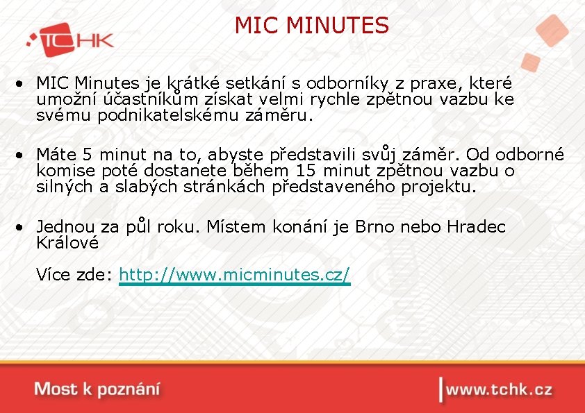 MIC MINUTES • MIC Minutes je krátké setkání s odborníky z praxe, které umožní