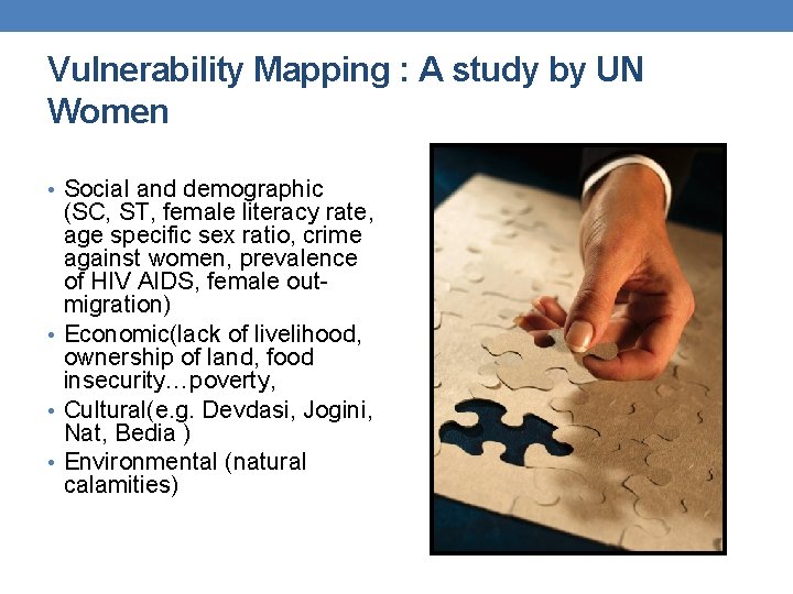 Vulnerability Mapping : A study by UN Women • Social and demographic (SC, ST,