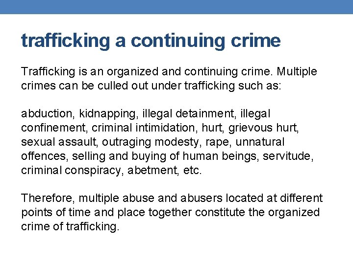 trafficking a continuing crime Trafficking is an organized and continuing crime. Multiple crimes can