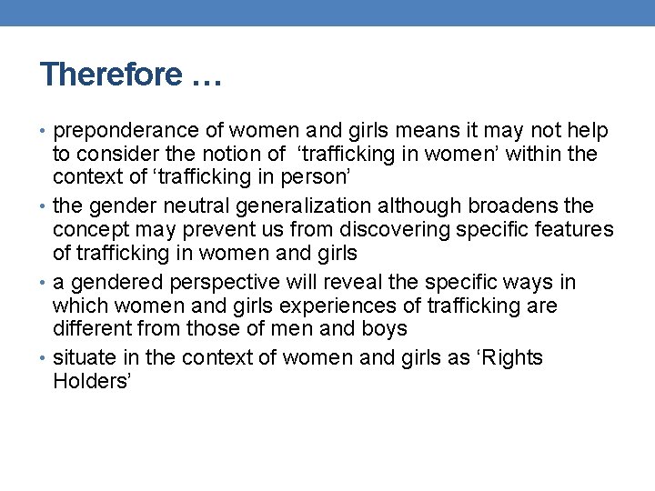 Therefore … • preponderance of women and girls means it may not help to