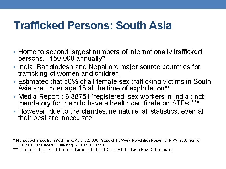 Trafficked Persons: South Asia • Home to second largest numbers of internationally trafficked •