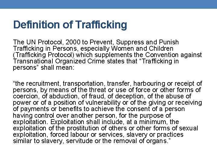 Definition of Trafficking The UN Protocol, 2000 to Prevent, Suppress and Punish Trafficking in