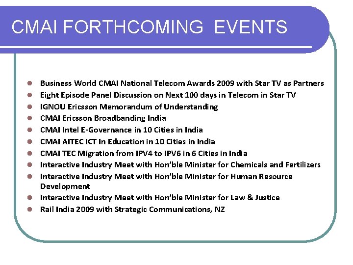 CMAI FORTHCOMING EVENTS l l l Business World CMAI National Telecom Awards 2009 with