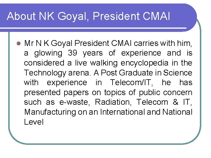 About NK Goyal, President CMAI l Mr N K Goyal President CMAI carries with