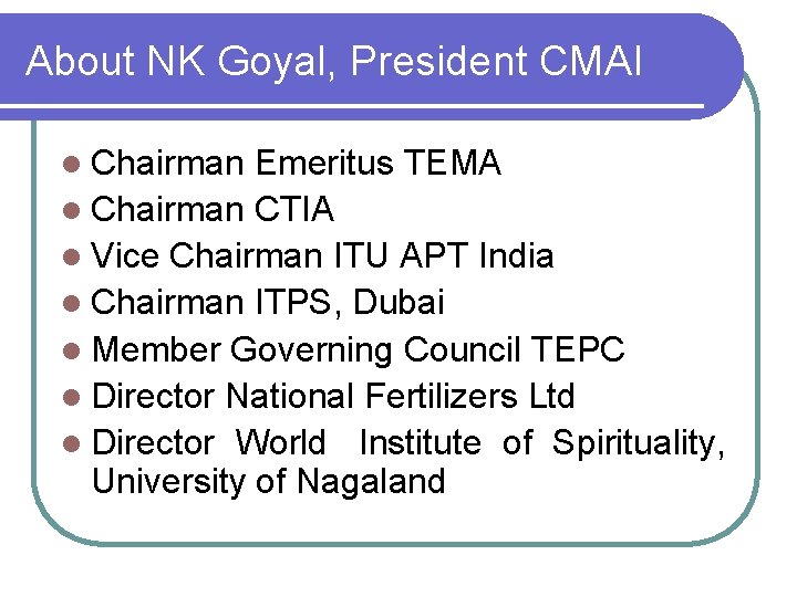 About NK Goyal, President CMAI l Chairman Emeritus TEMA l Chairman CTIA l Vice