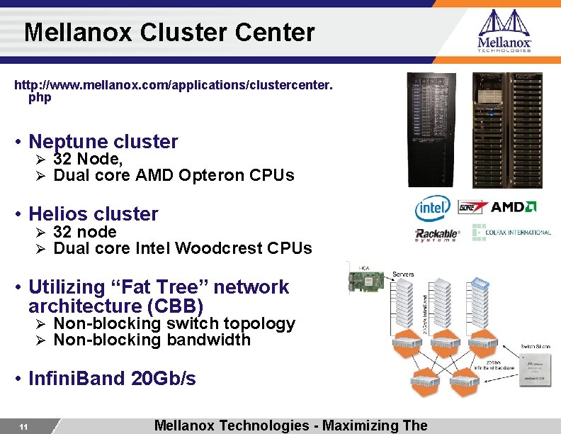 Mellanox Cluster Center http: //www. mellanox. com/applications/clustercenter. php • Neptune cluster Ø Ø 32