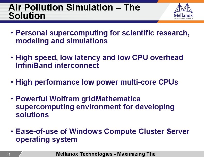 Air Pollution Simulation – The Solution • Personal supercomputing for scientific research, modeling and