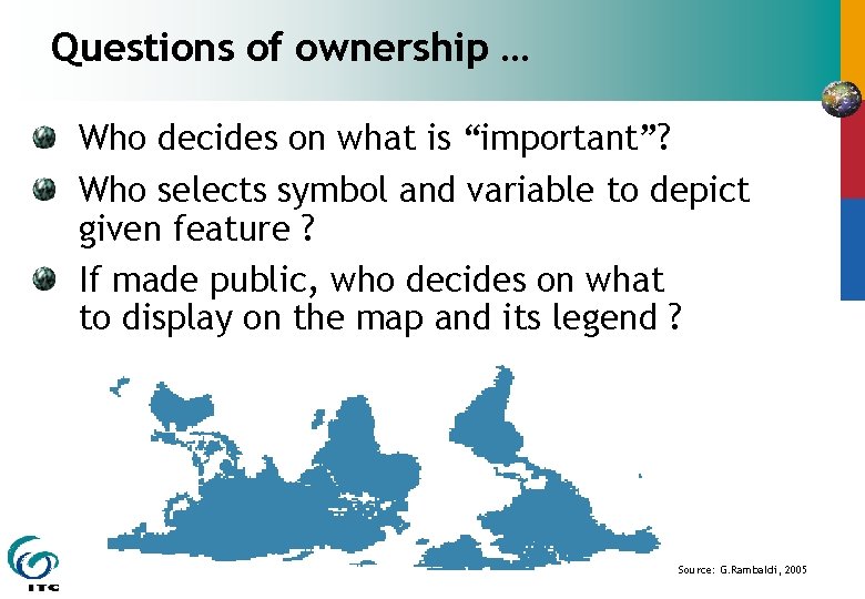 Questions of ownership … Who decides on what is “important”? Who selects symbol and