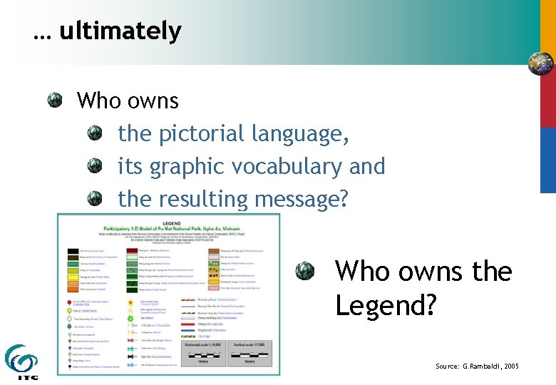 … ultimately Who owns the pictorial language, its graphic vocabulary and the resulting message?