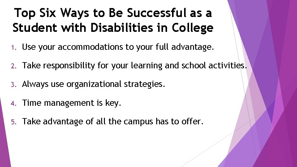 Top Six Ways to Be Successful as a Student with Disabilities in College 1.