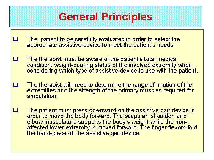 General Principles q The patient to be carefully evaluated in order to select the