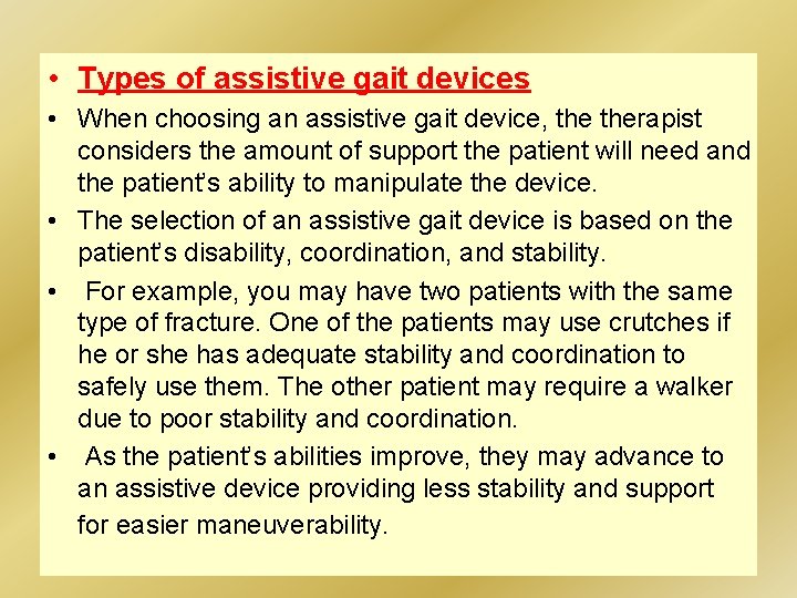  • Types of assistive gait devices • When choosing an assistive gait device,