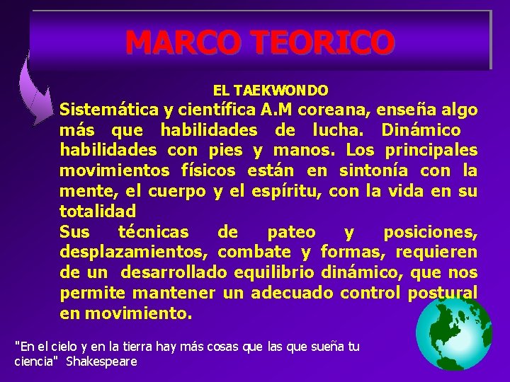 MARCO TEORICO EL TAEKWONDO Sistemática y científica A. M coreana, enseña algo más que