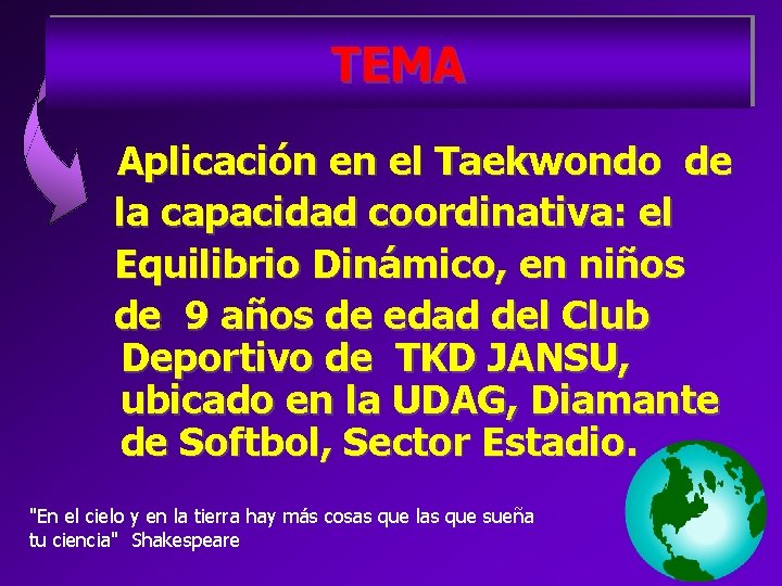 TEMA Aplicación en el Taekwondo de la capacidad coordinativa: el Equilibrio Dinámico, en niños