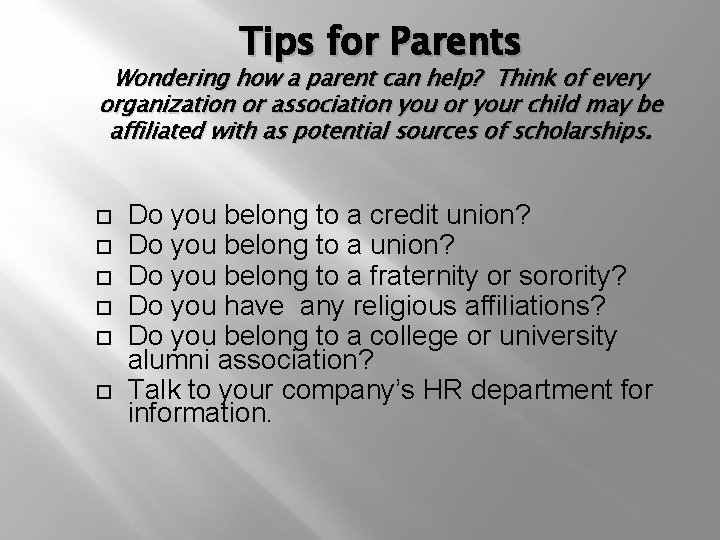 Tips for Parents Wondering how a parent can help? Think of every organization or