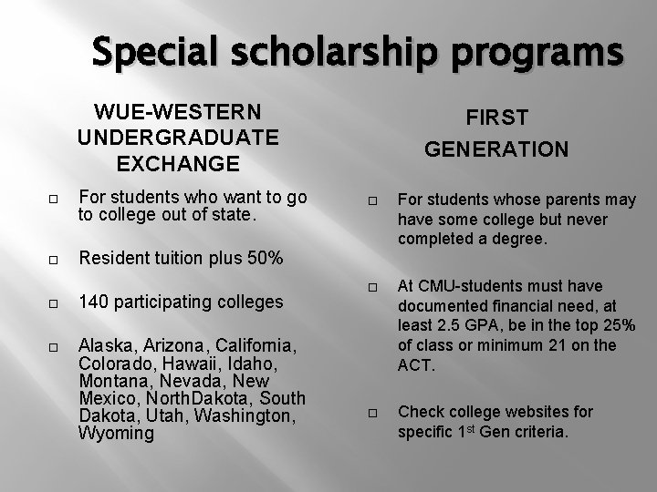 Special scholarship programs WUE-WESTERN UNDERGRADUATE EXCHANGE For students who want to go to college