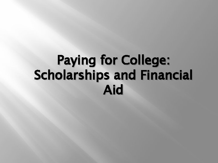 Paying for College: Scholarships and Financial Aid 