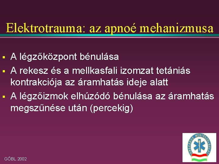 Elektrotrauma: az apnoé mehanizmusa § § § A légzőközpont bénulása A rekesz és a