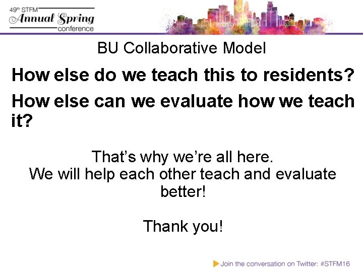 BU Collaborative Model How else do we teach this to residents? How else can BU Collaborative Model How else do we teach this to residents? How else can