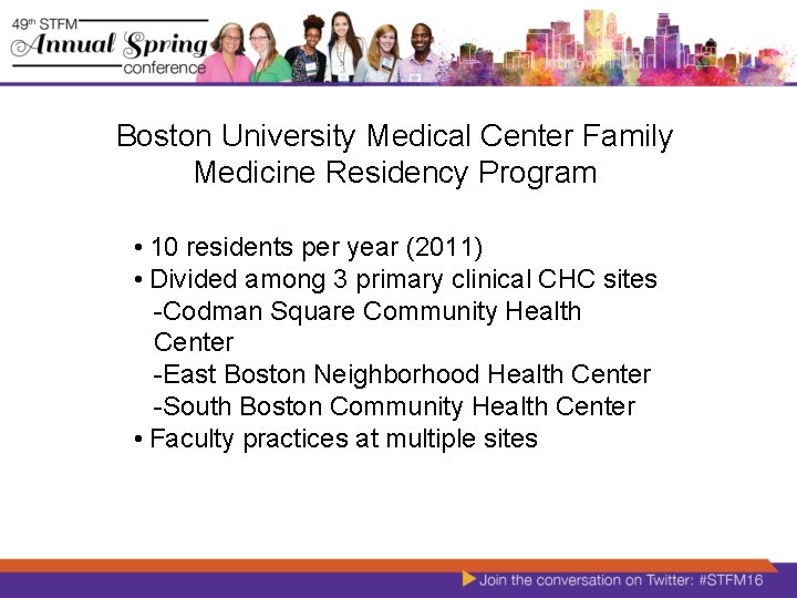 Boston University Medical Center Family Medicine Residency Program • 10 residents per year (2011) Boston University Medical Center Family Medicine Residency Program • 10 residents per year (2011)
