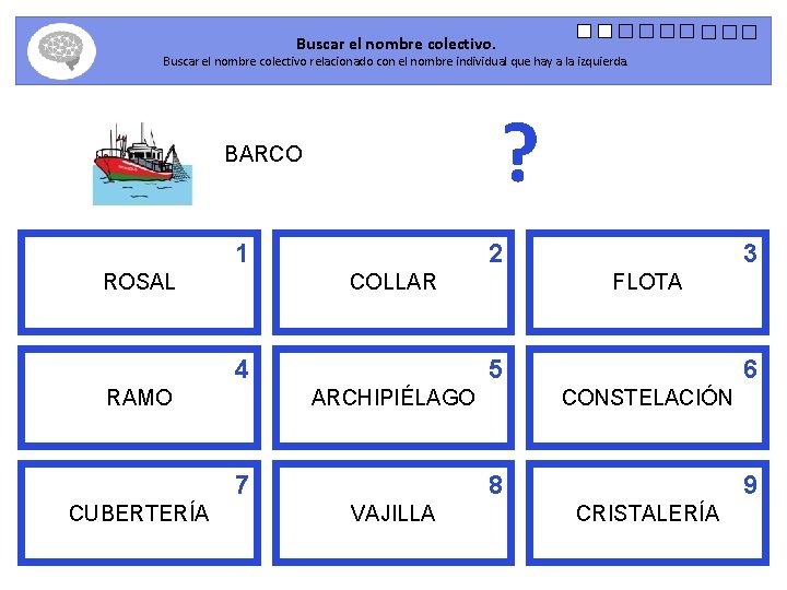 Buscar el nombre colectivo. Buscar el nombre colectivo relacionado con el nombre individual que