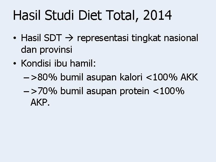 Hasil Studi Diet Total, 2014 • Hasil SDT representasi tingkat nasional dan provinsi •