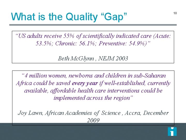 What is the Quality “Gap” “US adults receive 55% of scientifically indicated care (Acute: