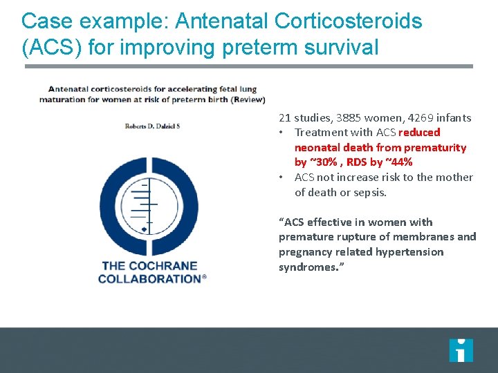 Case example: Antenatal Corticosteroids (ACS) for improving preterm survival 21 studies, 3885 women, 4269
