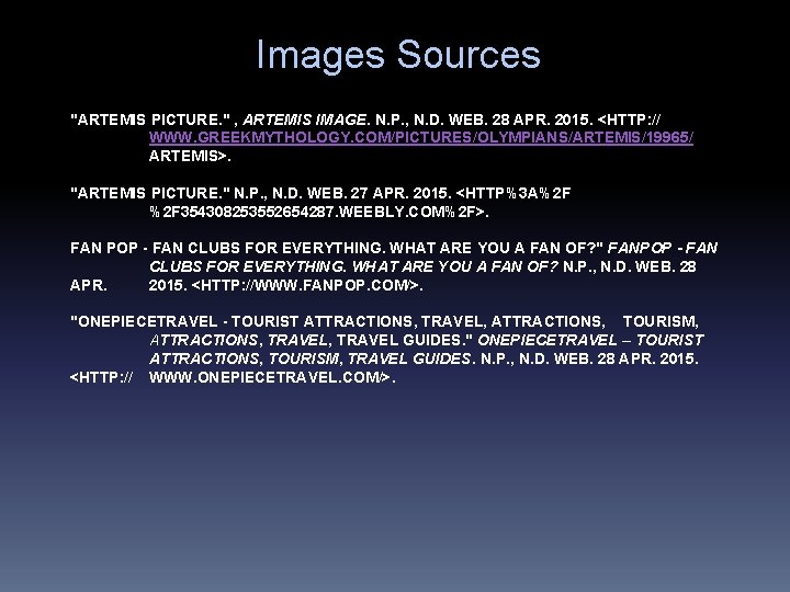 Images Sources "ARTEMIS PICTURE. " , ARTEMIS IMAGE. N. P. , N. D. WEB.